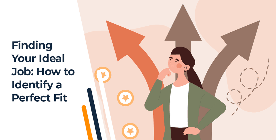 Finding Your Ideal Job: How To Identify A Perfect Fit