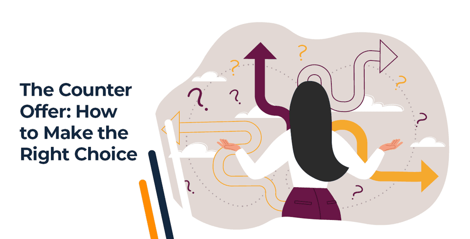 The Counter Offer: How to Make the Right Choice
