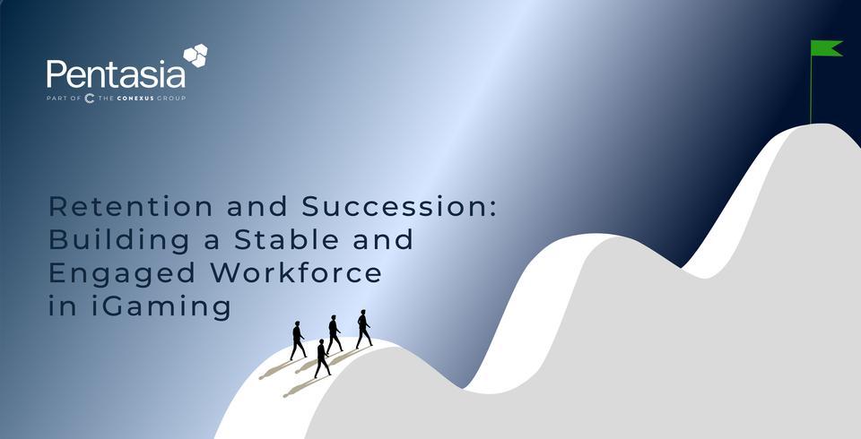 Retention and Succession: Building a Stable and Engaged Workforce in iGaming